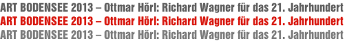 ART BODENSEE 2013 – Ottmar Hörl: Richard Wagner für das 21. Jahrhundert