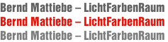 Bernd Mattiebe – LichtFarbenRaum